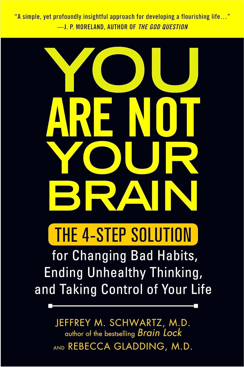 You Are Not Your Brain by Jeffry M. Schwartz and Rebecca Gladding
